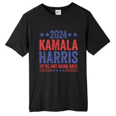 WeRe Not Going Back Vote For 2024 President Kamalaharris Gift Tall Fusion ChromaSoft Performance T-Shirt