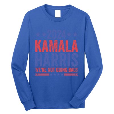 WeRe Not Going Back Vote For 2024 President Kamalaharris Gift Long Sleeve Shirt