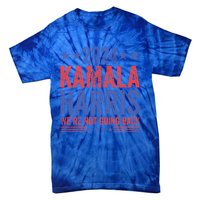 WeRe Not Going Back Vote For 2024 President Kamalaharris Gift Tie-Dye T-Shirt