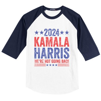 WeRe Not Going Back Vote For 2024 President Kamalaharris Gift Baseball Sleeve Shirt