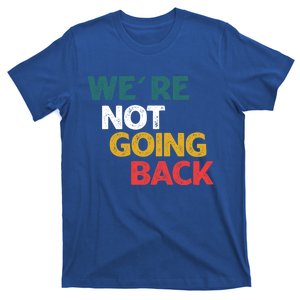 WeRe Not Going Back Vote For 2024 Funny Gift T-Shirt