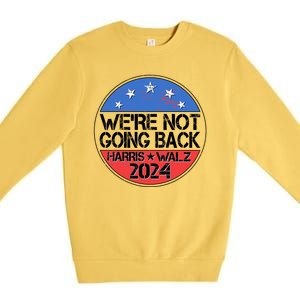 Were Not Going Back Kamala Harris Tim Walz 2024 Emblem Premium Crewneck Sweatshirt