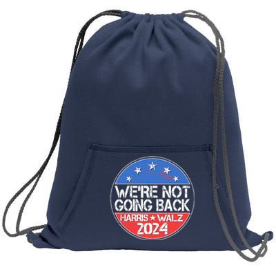 Were Not Going Back Kamala Harris Tim Walz 2024 Emblem Sweatshirt Cinch Pack Bag