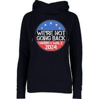 Were Not Going Back Kamala Harris Tim Walz 2024 Emblem Womens Funnel Neck Pullover Hood