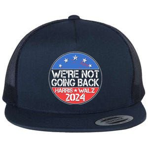 Were Not Going Back Kamala Harris Tim Walz 2024 Emblem Flat Bill Trucker Hat