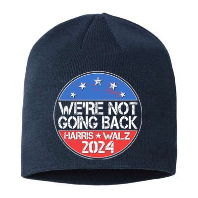 Were Not Going Back Kamala Harris Tim Walz 2024 Emblem Sustainable Beanie