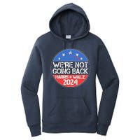 Were Not Going Back Kamala Harris Tim Walz 2024 Emblem Women's Pullover Hoodie