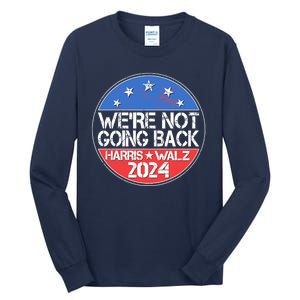 Were Not Going Back Kamala Harris Tim Walz 2024 Emblem Tall Long Sleeve T-Shirt