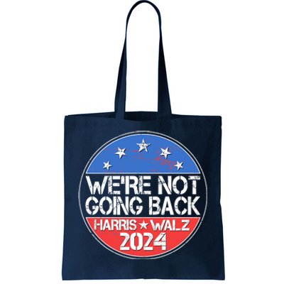 Were Not Going Back Kamala Harris Tim Walz 2024 Emblem Tote Bag