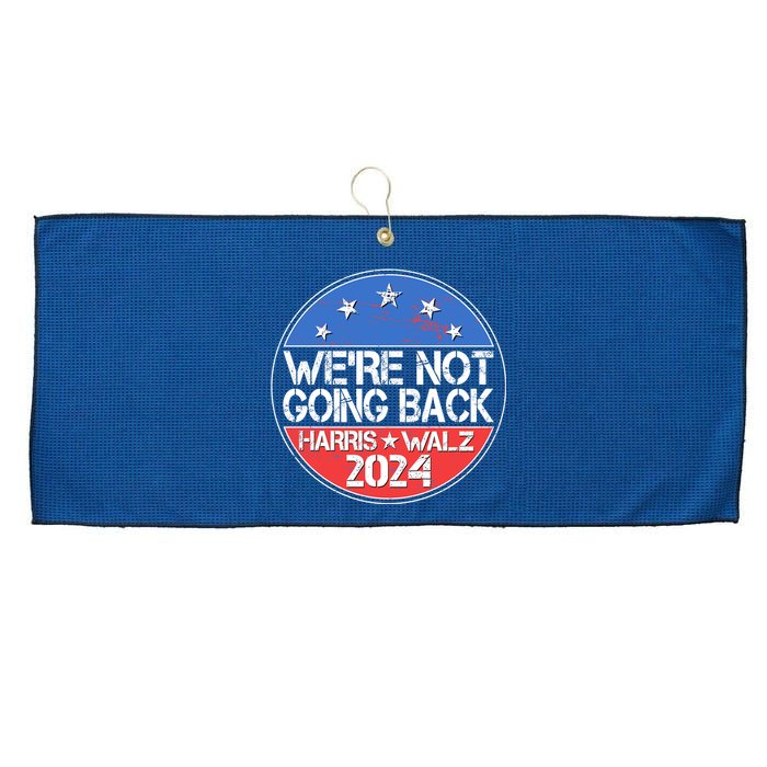 Were Not Going Back Kamala Harris Tim Walz 2024 Emblem Large Microfiber Waffle Golf Towel