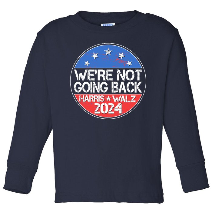 Were Not Going Back Kamala Harris Tim Walz 2024 Emblem Toddler Long Sleeve Shirt