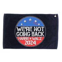 Were Not Going Back Kamala Harris Tim Walz 2024 Emblem Grommeted Golf Towel