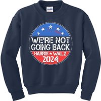 Were Not Going Back Kamala Harris Tim Walz 2024 Emblem Kids Sweatshirt