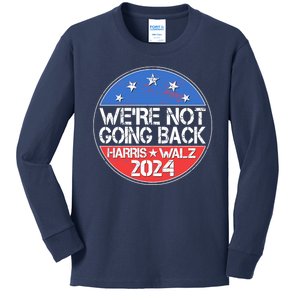 Were Not Going Back Kamala Harris Tim Walz 2024 Emblem Kids Long Sleeve Shirt