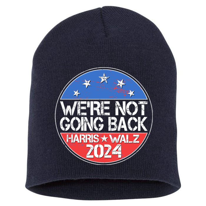 Were Not Going Back Kamala Harris Tim Walz 2024 Emblem Short Acrylic Beanie