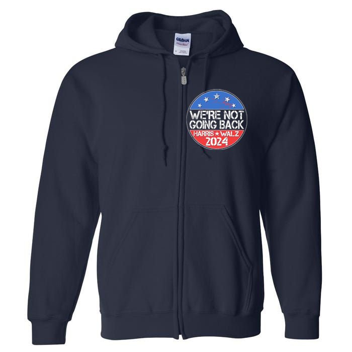 Were Not Going Back Kamala Harris Tim Walz 2024 Emblem Full Zip Hoodie