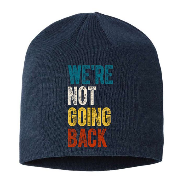 Were Not Going Back Election 2024 Sustainable Beanie