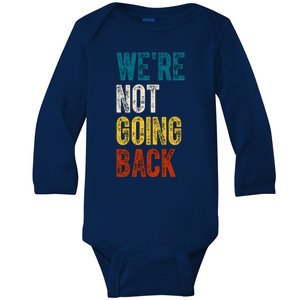 Were Not Going Back Election 2024 Baby Long Sleeve Bodysuit