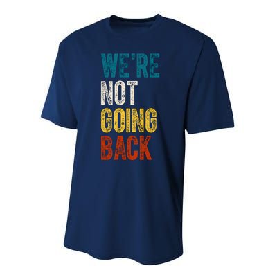 Were Not Going Back Election 2024 Performance Sprint T-Shirt