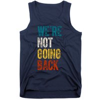 Were Not Going Back Election 2024 Tank Top