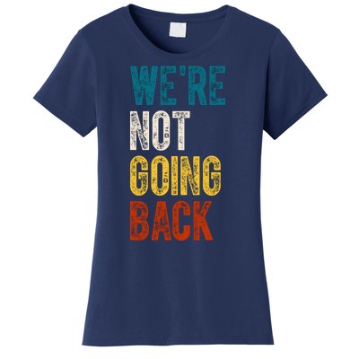 Were Not Going Back Election 2024 Women's T-Shirt