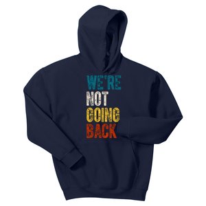 Were Not Going Back Election 2024 Kids Hoodie