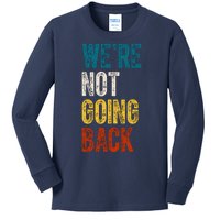 Were Not Going Back Election 2024 Kids Long Sleeve Shirt