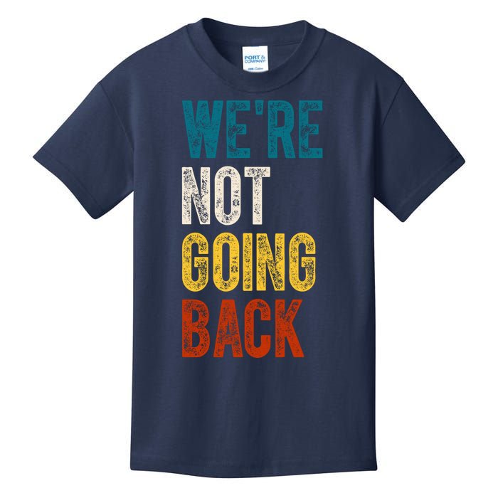 Were Not Going Back Election 2024 Kids T-Shirt