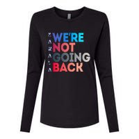 Were Not Going Back Feminist 2024 Womens Cotton Relaxed Long Sleeve T-Shirt