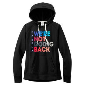 Were Not Going Back Feminist 2024 Women's Fleece Hoodie