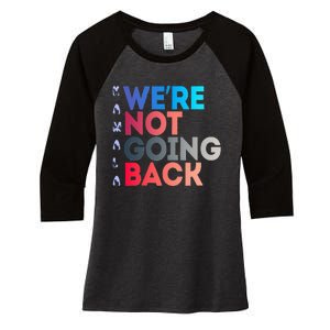 Were Not Going Back Feminist 2024 Women's Tri-Blend 3/4-Sleeve Raglan Shirt