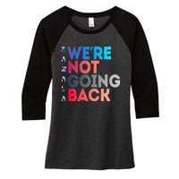 Were Not Going Back Feminist 2024 Women's Tri-Blend 3/4-Sleeve Raglan Shirt