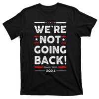 WeRe Not Going Back Vote For Kamala Harris 2024 T-Shirt