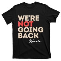 WeRe Not Going Back T-Shirt