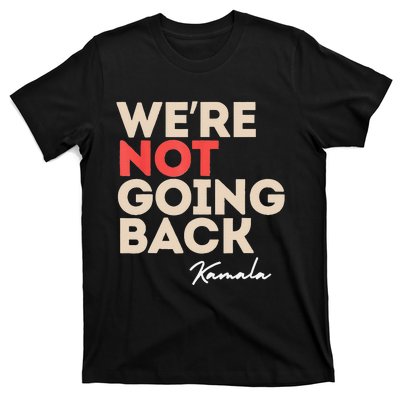 WeRe Not Going Back T-Shirt