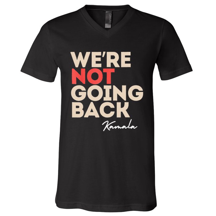 WeRe Not Going Back V-Neck T-Shirt