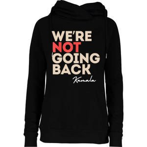 WeRe Not Going Back Womens Funnel Neck Pullover Hood