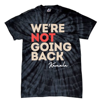 WeRe Not Going Back Tie-Dye T-Shirt