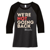 WeRe Not Going Back Women's Tri-Blend 3/4-Sleeve Raglan Shirt