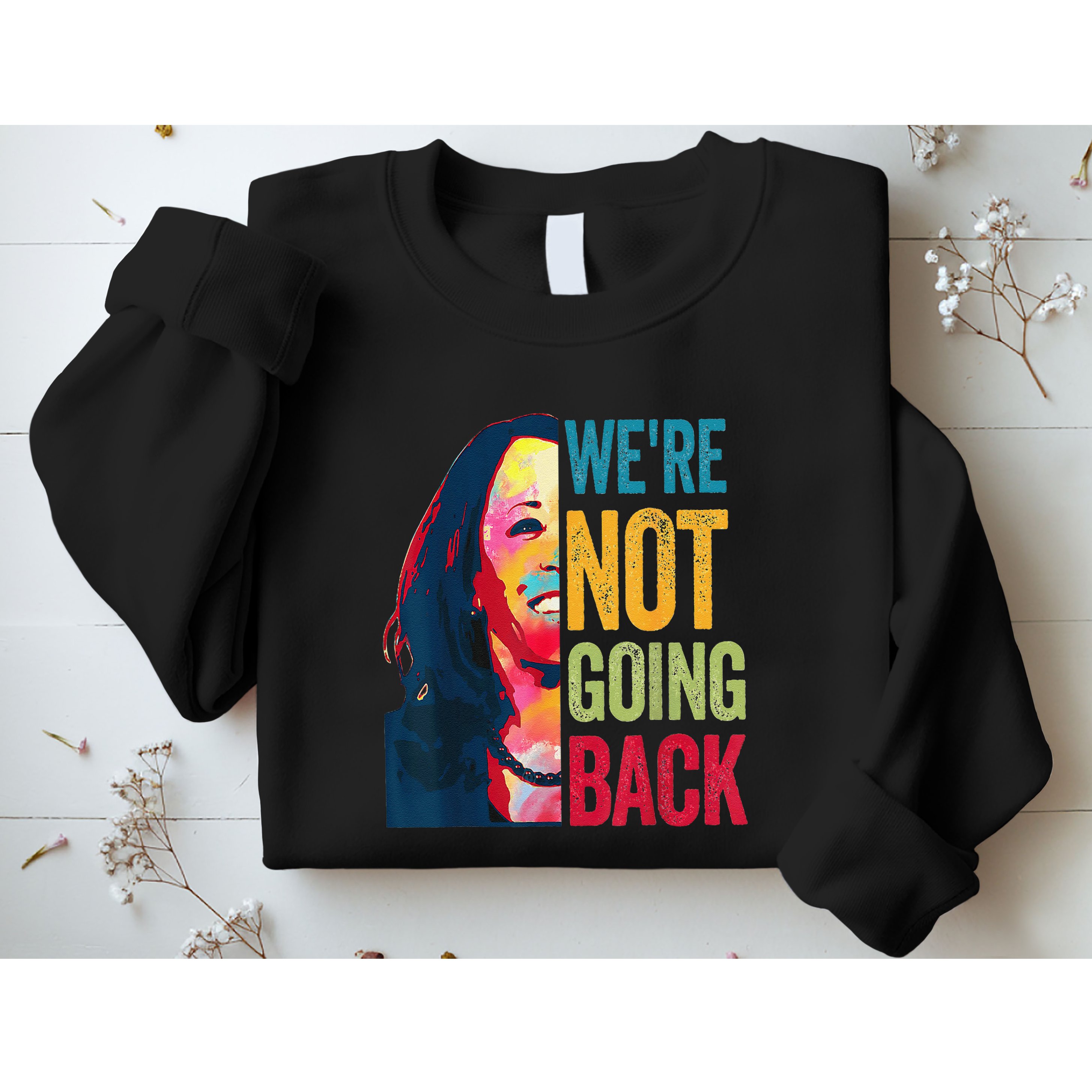 WeRe Not Going Back Sweatshirt