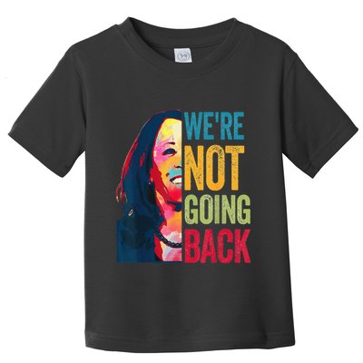 WeRe Not Going Back Toddler T-Shirt