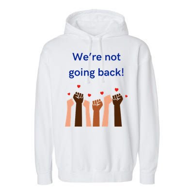 WeRe Not Going Back! Garment-Dyed Fleece Hoodie