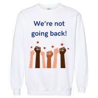 WeRe Not Going Back! Garment-Dyed Sweatshirt