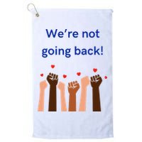 WeRe Not Going Back! Golf Towel