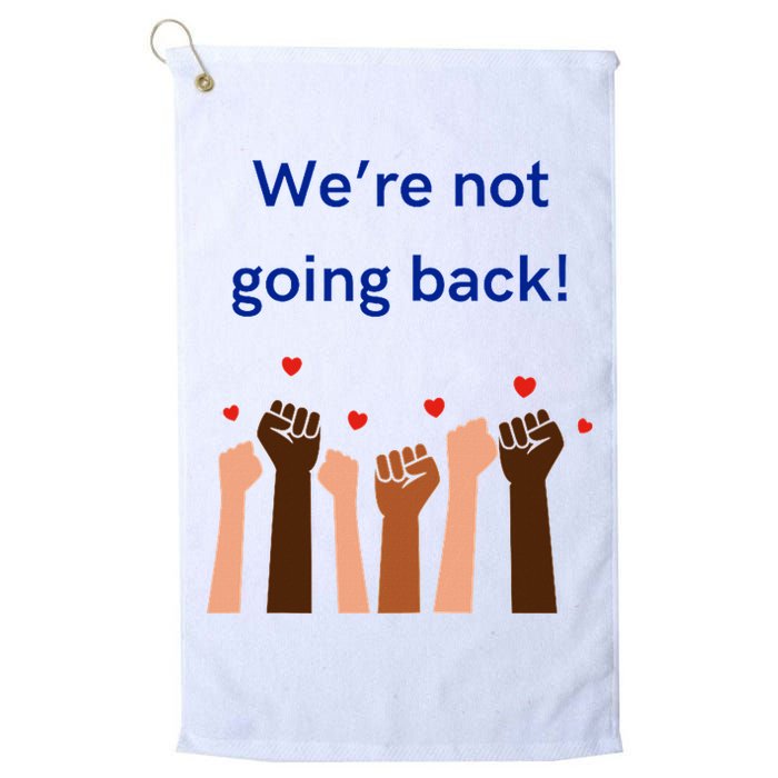 WeRe Not Going Back! Golf Towel