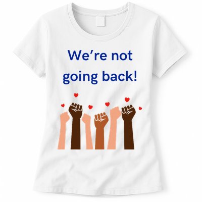 WeRe Not Going Back! Womens T-Shirt