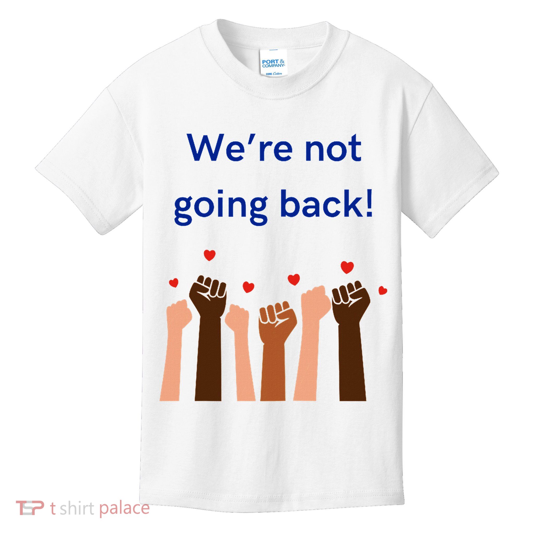 WeRe Not Going Back! Kids T-Shirt