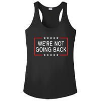 WeRe Not Going Back Funny Slogan Ladies PosiCharge Competitor Racerback Tank