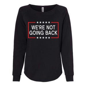 WeRe Not Going Back Funny Slogan Womens California Wash Sweatshirt