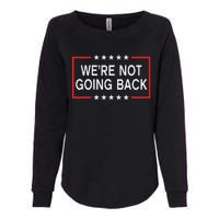 WeRe Not Going Back Funny Slogan Womens California Wash Sweatshirt